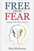Free From Fear: Living well after cancer - Paperback
