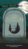 Ghostly Tales of the Adirondacks - Hardcover