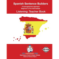 SPANISH SENTENCE BUILDERS - B to Pre - LISTENING - TEACHER: Spanish Sentence Builders - Paperback