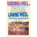 Raising Hell, Living Well: Freedom from Influence in a World Where Everyone Wants Something from You (Including Me) - Hardcover