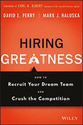 Hiring Greatness: How to Recruit Your Dream Team and Crush the Competition - Hardcover