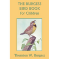 The Burgess Bird Book for Children (Black and White Edition) (Yesterday's Classics) - Paperback
