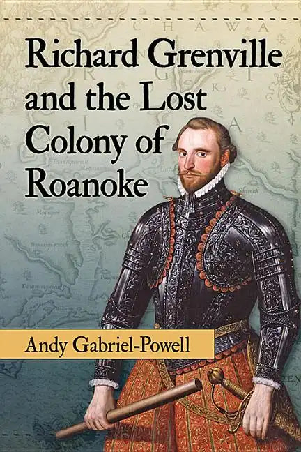 Richard Grenville and the Lost Colony of Roanoke - Paperback