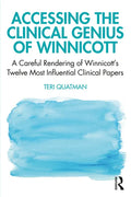 Accessing the Clinical Genius of Winnicott: A Careful Rendering of Winnicott's Twelve Most Influential Clinical Papers - Paperback