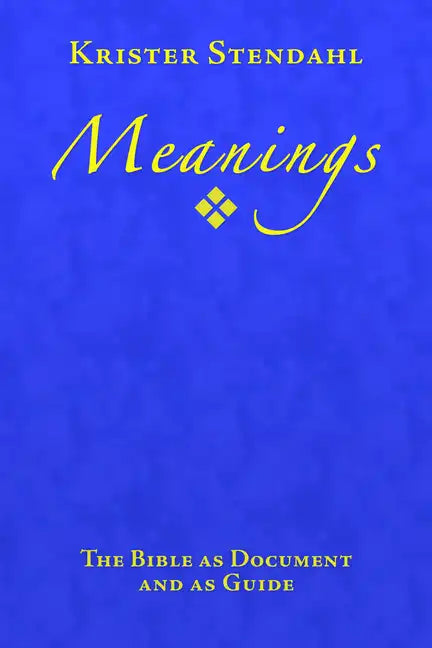 Meanings: The Bible as Document and as Guide, Second Edition - Paperback