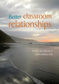 Better Classroom Relationships - Paperback