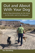 Out and About with Your Dog: Dog to Dog Interactions on the street, on the trails, and in the dog park - Paperback