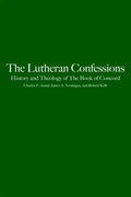 The Lutheran Confessions: History and Theology of the Book of Concord - Paperback