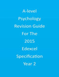A-level Psychology Revision Guide For The Edexcel 2015 Specification Year 2 - Paperback