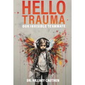 Hello Trauma: Our Invisible Teammate - Paperback