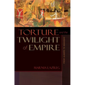 Torture and the Twilight of Empire: From Algiers to Baghdad - Paperback