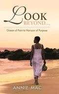 Look Beyond ... Ocean of Pain to Horizon of Purpose - Hardcover