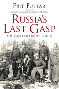Russia's Last Gasp: The Eastern Front 1916-17 - Paperback