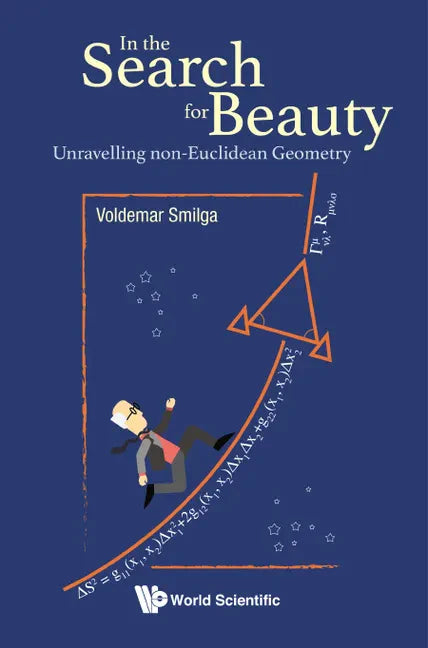 In the Search for Beauty: Unravelling Non-Euclidean Geometry - Hardcover