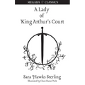 A Lady of King Arthur's Court: Being a Romance of the Holy Grail - Paperback