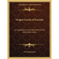 Dragon Lizards of Komodo: An Expedition to the Lost World of the Dutch East Indies - Paperback
