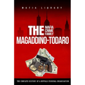 The Magaddino-Todaro Mafia Crime Family: The Complete History of the Buffalo Criminal Organization - Paperback