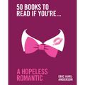 50 Books to Read If You're a Hopeless Romantic - Hardcover