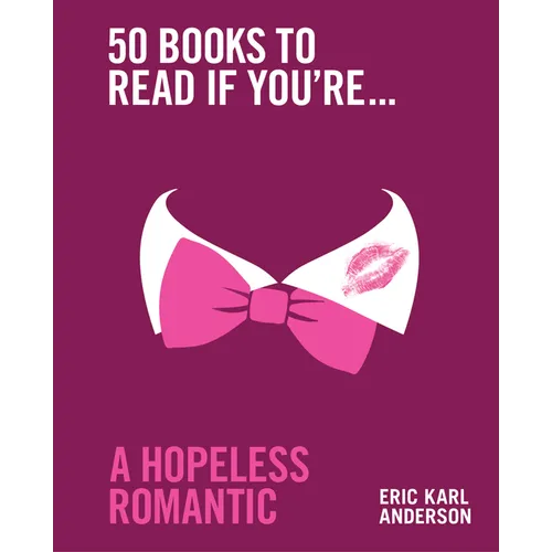 50 Books to Read If You're a Hopeless Romantic - Hardcover