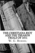 The Christiana Riot and The Treason Trials of 1851 - Paperback