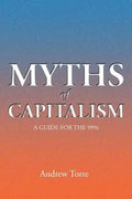 Myths of Capitalism: A Guide for the 99% - Paperback