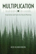 Multiplication: Inspiration and Tools for Church Planting - Paperback