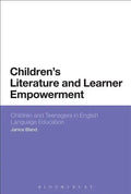 Children's Literature and Learner Empowerment: Children and Teenagers in English Language Education - Paperback