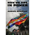 Now We Are in Power: The Politics of Passive Revolution in Twenty-First-Century Bolivia - Hardcover