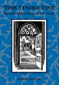 "This Tender Vine": Holderness School at 125 Years - Hardcover