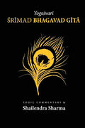 Yogeshvari Shrimad Bhagvad Gita: A Yogic Commentary - Paperback