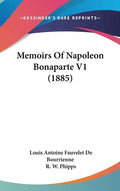 Memoirs Of Napoleon Bonaparte V1 (1885) - Hardcover