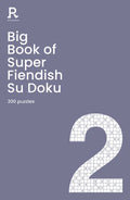 Big Book of Super Fiendish Su Doku Book 2: A Bumper Fiendish Sudoku Book for Adults Containing 300 Puzzles - Paperback