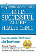 The 7 Fundamentals of a Highly Successful Allied Health Clinic - Paperback
