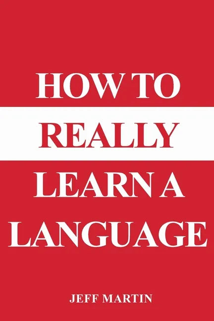 How to Really Learn a Language - Paperback