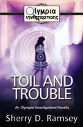 Toil and Trouble: An Olympia Investigations Novella - Paperback