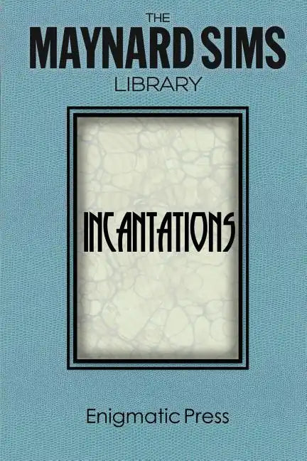 Incantations: The Maynard Sims Library. Vol. 3 - Paperback
