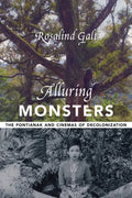 Alluring Monsters: The Pontianak and Cinemas of Decolonization - Paperback