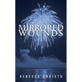 Mirrored Wounds - Paperback