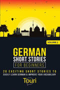 German Short Stories for Beginners: 20 Exciting Short Stories to Easily Learn German & Improve Your Vocabulary - Paperback