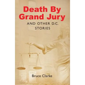 Death by Grand Jury and Other D.C. Stories - Paperback