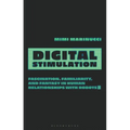 Digital Stimulation: Fascination, Familiarity, and Fantasy in Human Relationships with Robots - Paperback