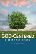 The God-Centered Homeschool - Paperback
