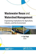 Wastewater Reuse and Watershed Management: Engineering Implications for Agriculture, Industry, and the Environment - Paperback