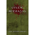 Celtic Betrayal - Hardcover