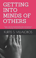 Getting Into Minds of Others: Study on the Use Psychologically Approved Techniques (Personality Types, Body Languages) to Read People - Paperback