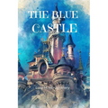 The Blue Castle (Annotated) - Paperback