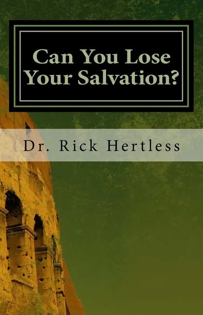 Can You Lose Your Salvation?: Five Warning Passages of Hebrews - Paperback