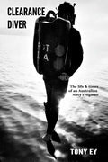 Clearance Diver: The life and times of an Australian Navy Frogman - Paperback