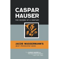 Caspar Hauser: The Enigma of a Century - Paperback