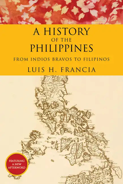 History of the Philippines: From Indios Bravos to Filipinos - Paperback